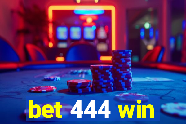 bet 444 win